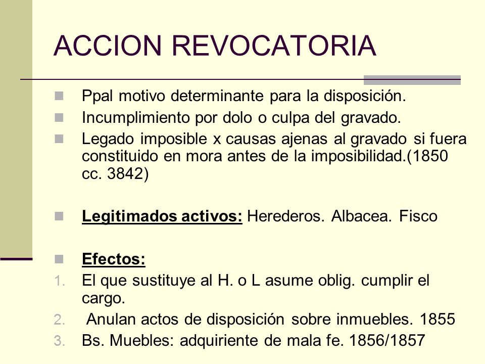 ACCION REVOCATORIA Ppal motivo determinante para la disposición.