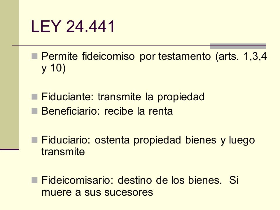LEY Permite fideicomiso por testamento (arts. 1,3,4 y 10)