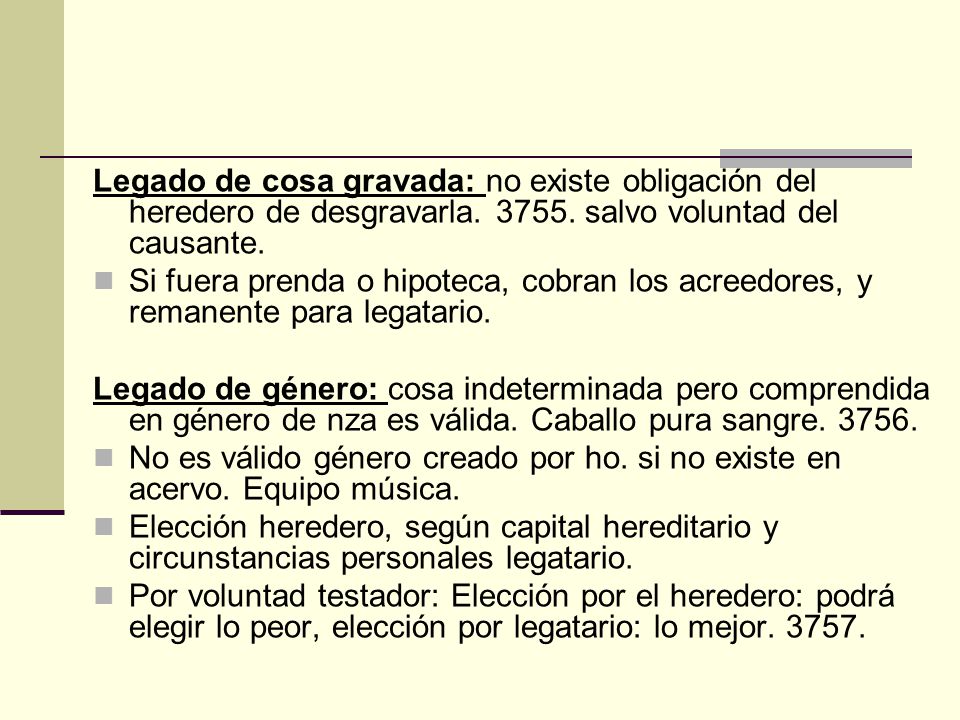 Legado de cosa gravada: no existe obligación del heredero de desgravarla salvo voluntad del causante.