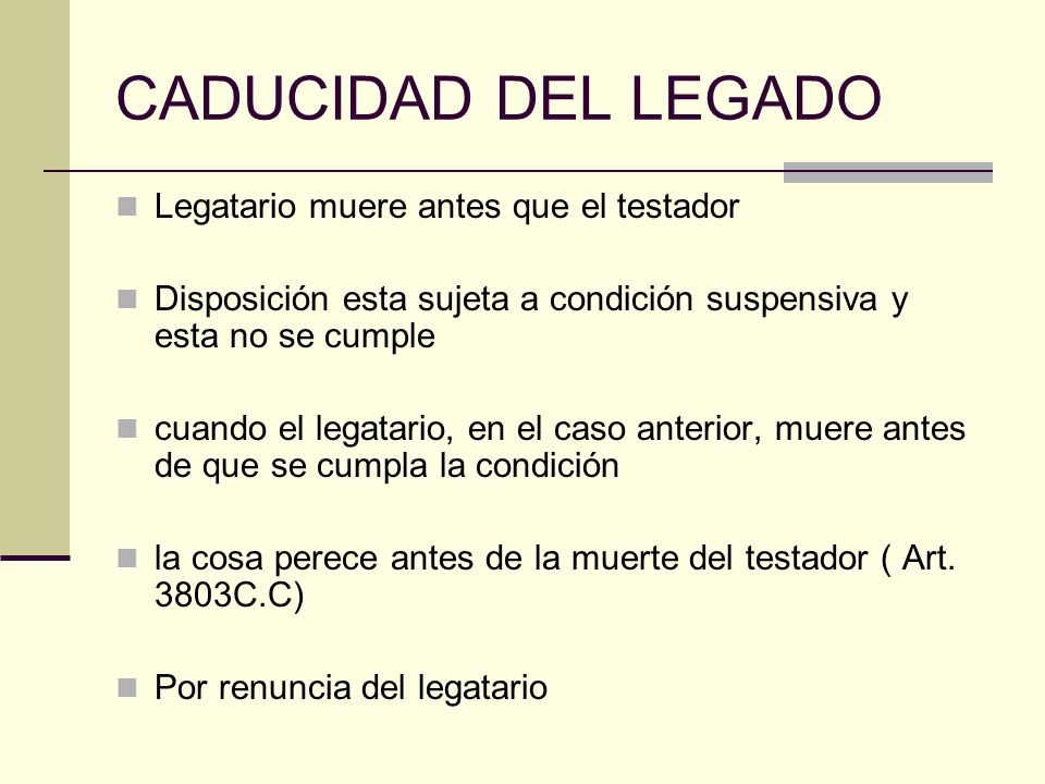 CADUCIDAD DEL LEGADO Legatario muere antes que el testador