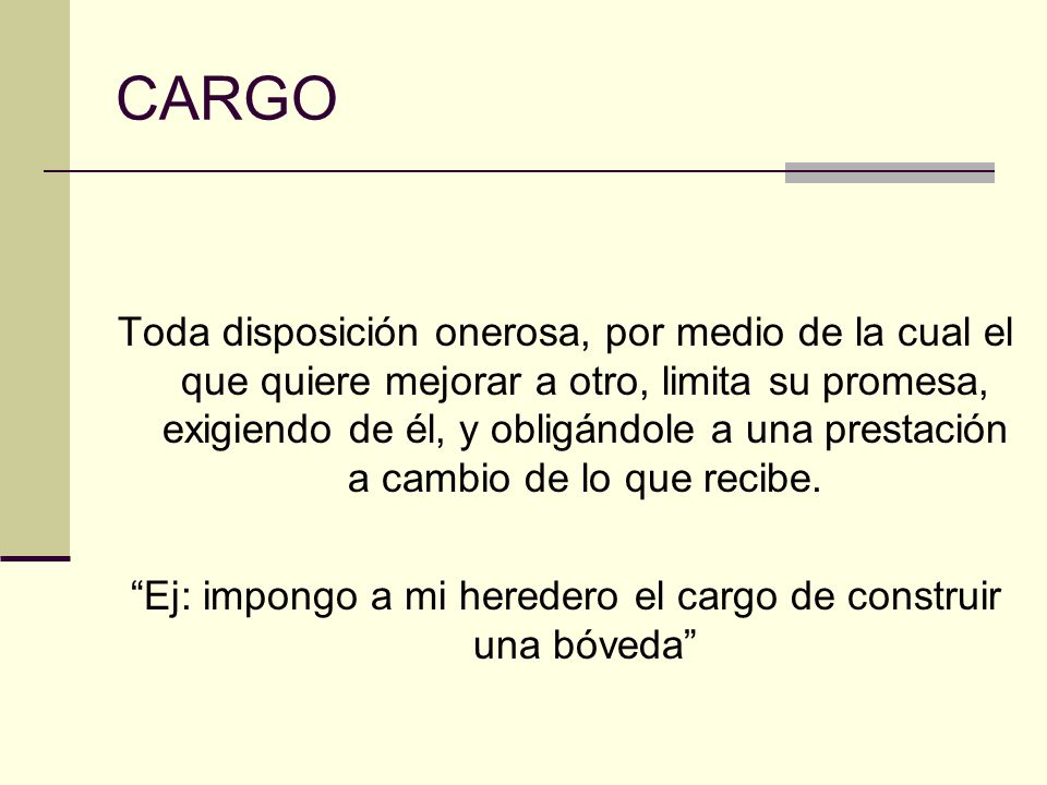 Ej: impongo a mi heredero el cargo de construir una bóveda
