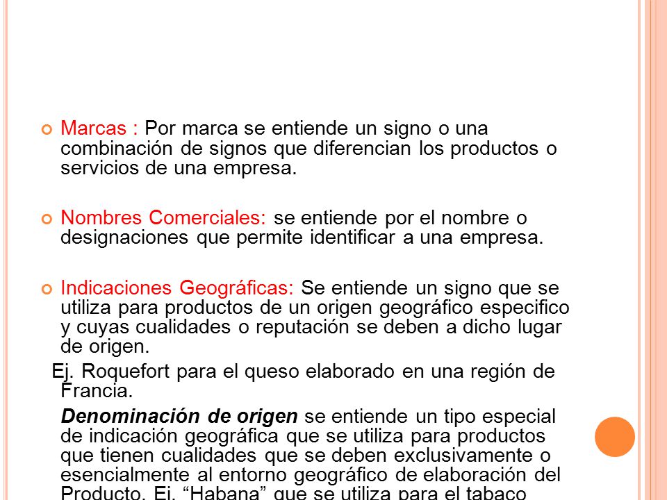 Marcas : Por marca se entiende un signo o una combinación de signos que diferencian los productos o servicios de una empresa.