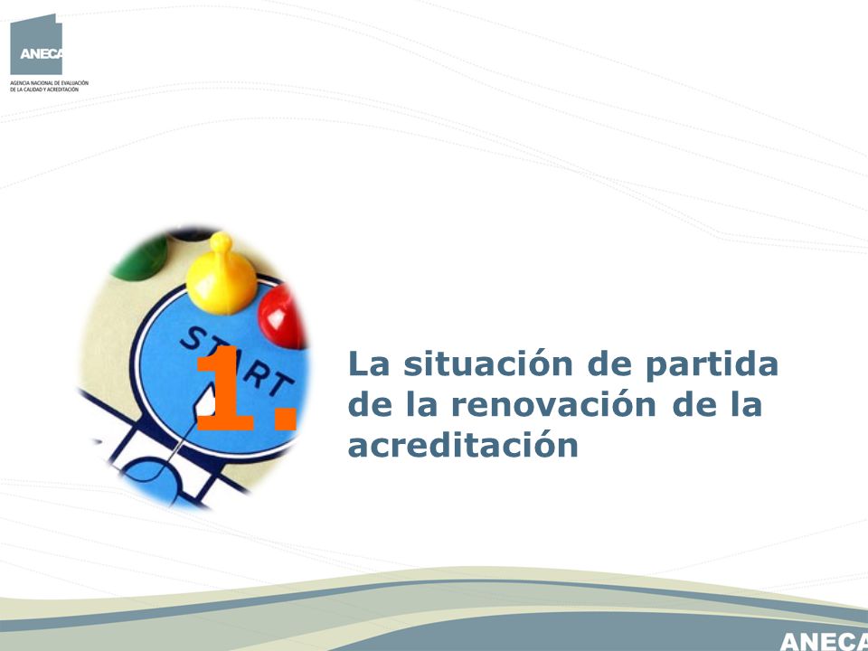 1. La situación de partida de la renovación de la acreditación