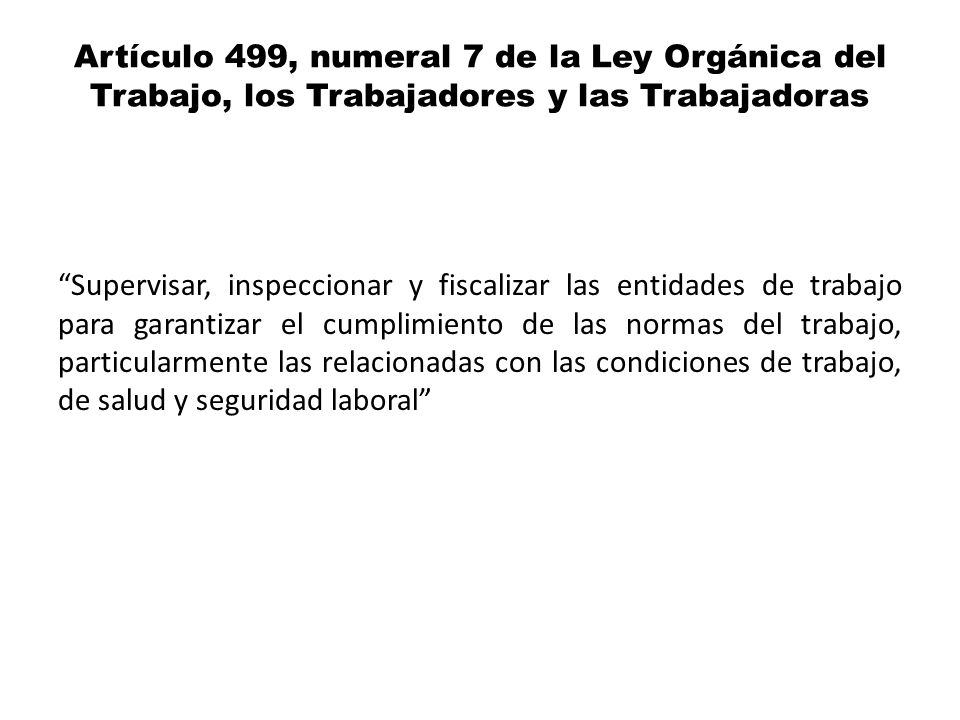 Artículo 499, numeral 7 de la Ley Orgánica del Trabajo, los Trabajadores y las Trabajadoras
