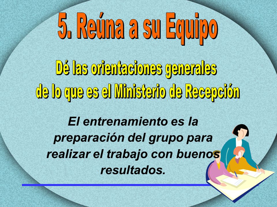 Dé las orientaciones generales de lo que es el Ministerio de Recepción