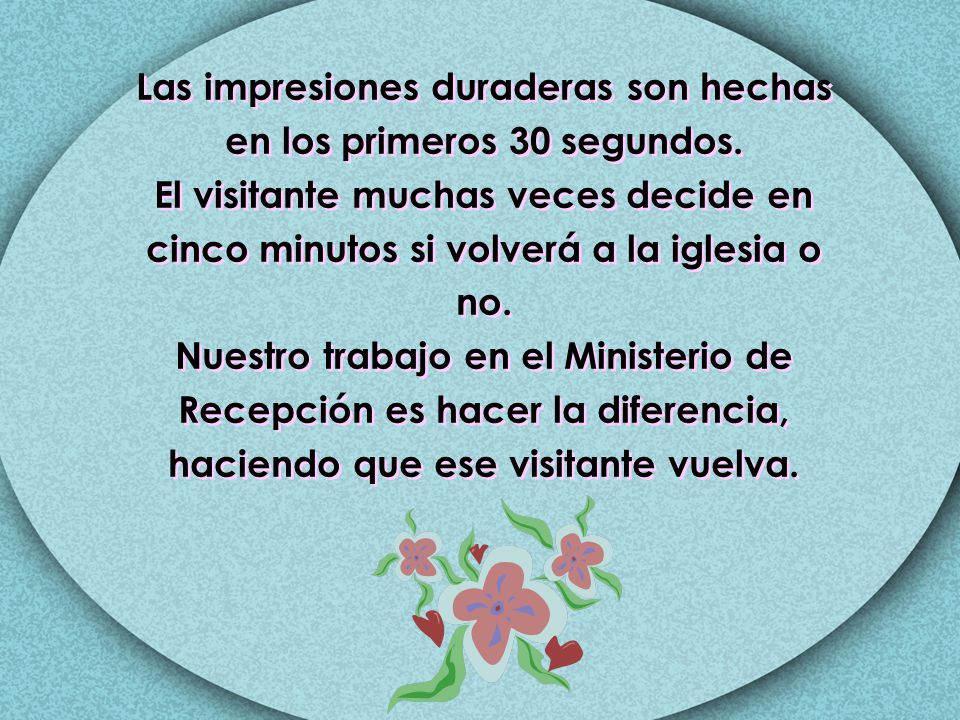 Las impresiones duraderas son hechas en los primeros 30 segundos.