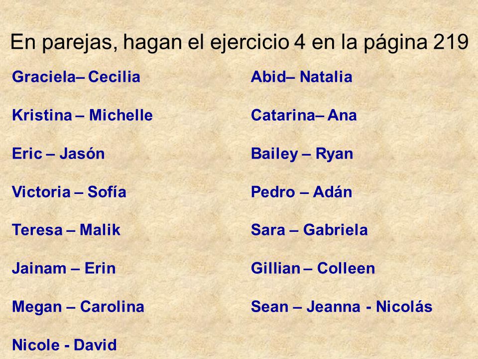 En parejas, hagan el ejercicio 4 en la página 219