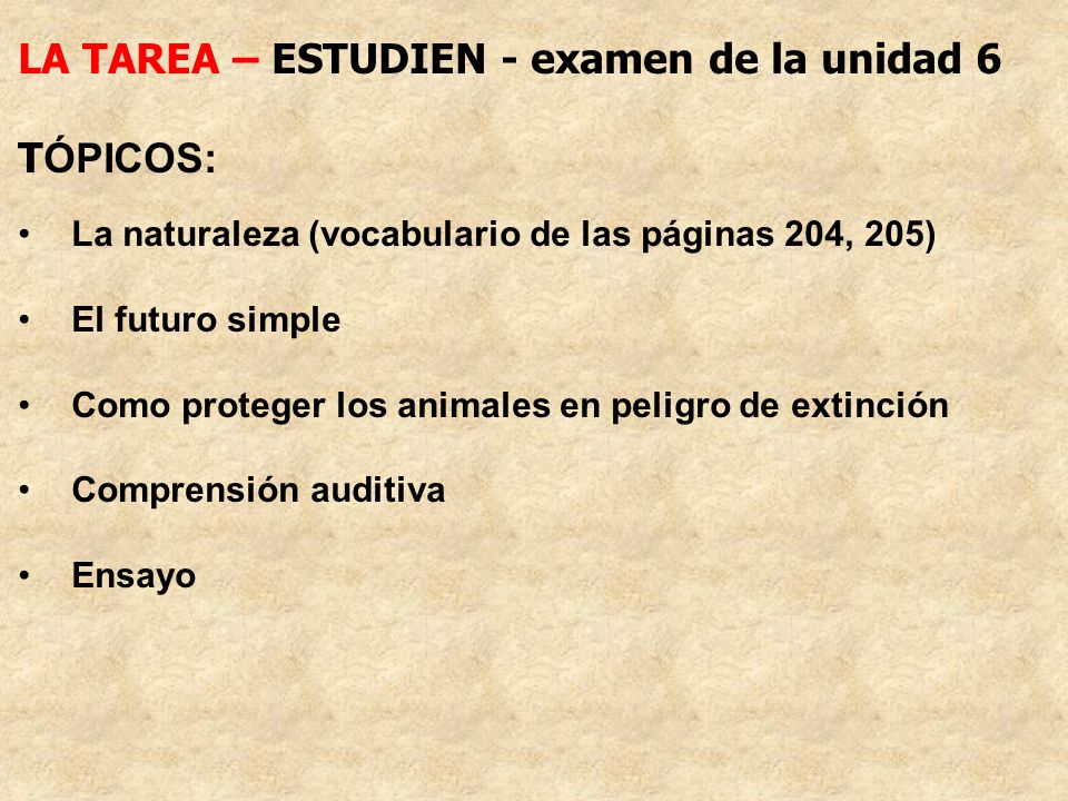 LA TAREA – ESTUDIEN - examen de la unidad 6 TÓPICOS: