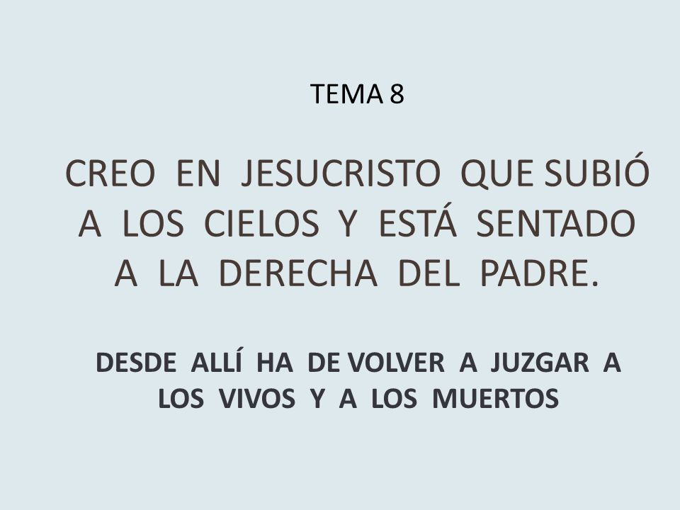 DESDE ALLÍ HA DE VOLVER A JUZGAR A LOS VIVOS Y A LOS MUERTOS