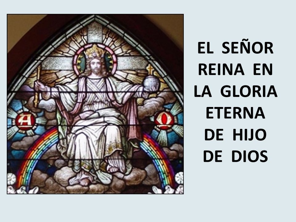 EL SEÑOR REINA EN LA GLORIA ETERNA DE HIJO DE DIOS
