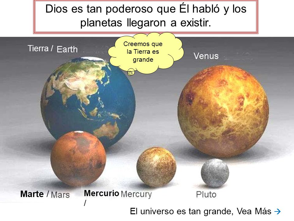 Dios es tan poderoso que Él habló y los planetas llegaron a existir.
