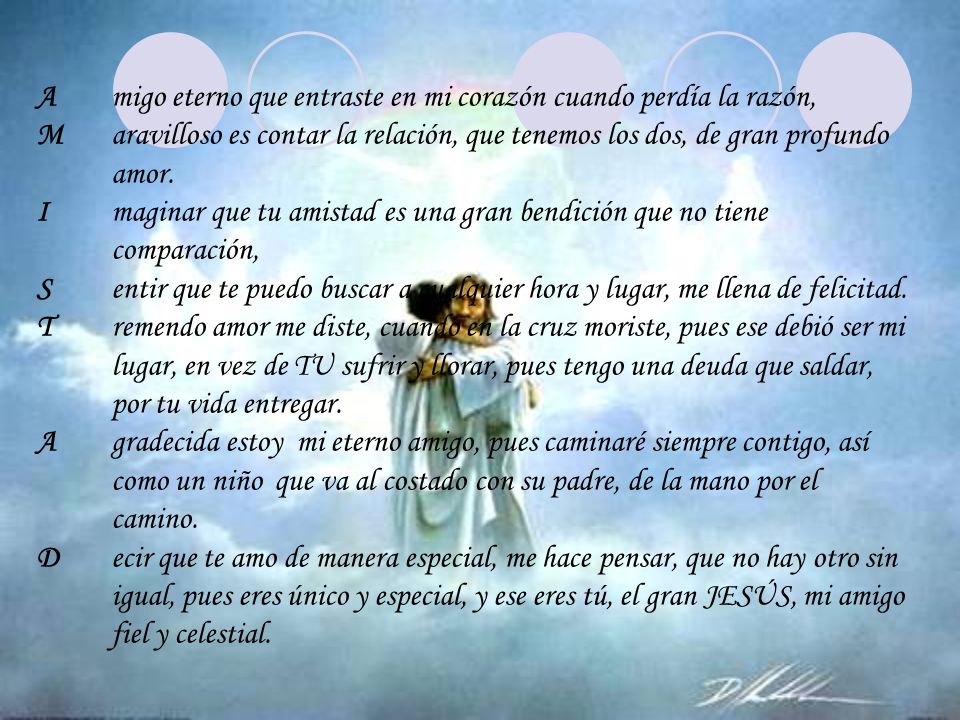 A migo eterno que entraste en mi corazón cuando perdía la razón,