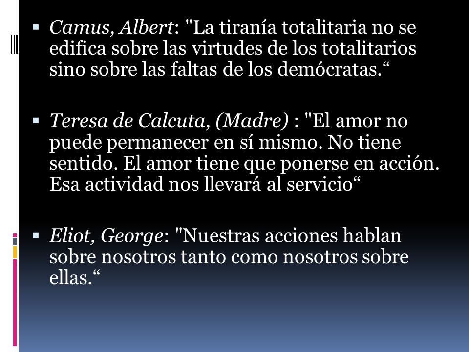 Camus, Albert: La tiranía totalitaria no se edifica sobre las virtudes de los totalitarios sino sobre las faltas de los demócratas.