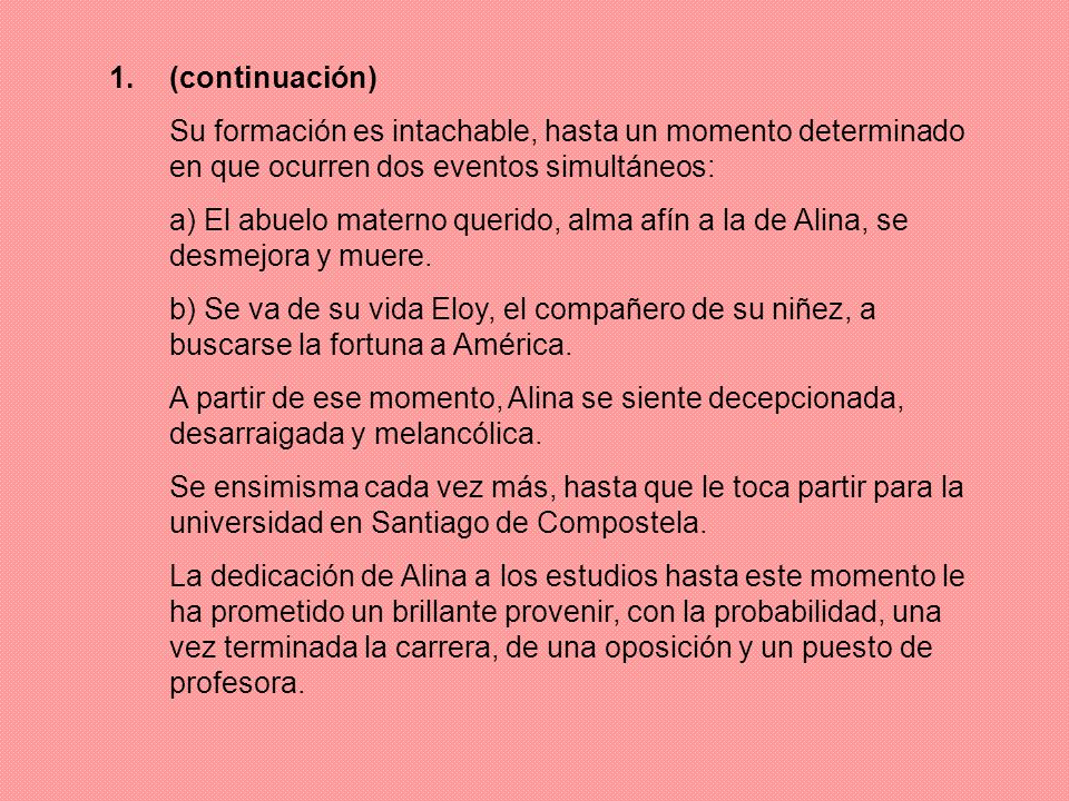 (continuación) Su formación es intachable, hasta un momento determinado en que ocurren dos eventos simultáneos:
