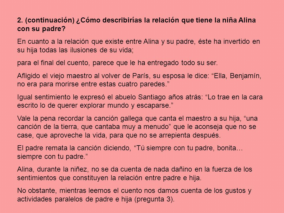 2. (continuación) ¿Cómo describirías la relación que tiene la niña Alina con su padre