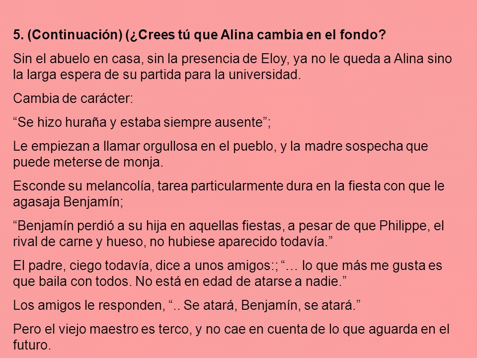 5. (Continuación) (¿Crees tú que Alina cambia en el fondo
