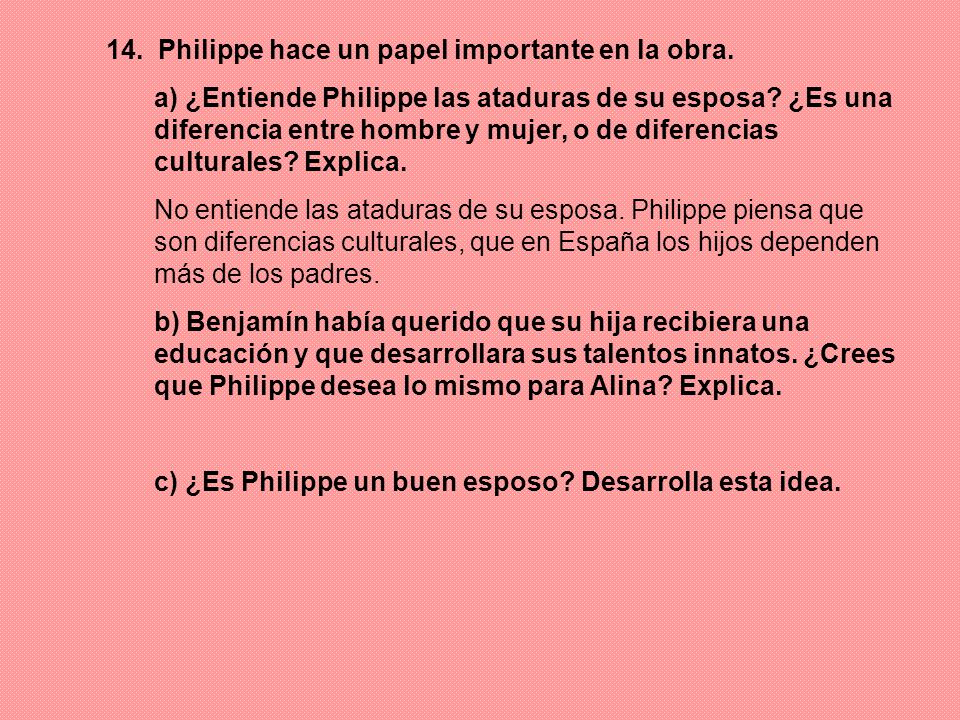 14. Philippe hace un papel importante en la obra.