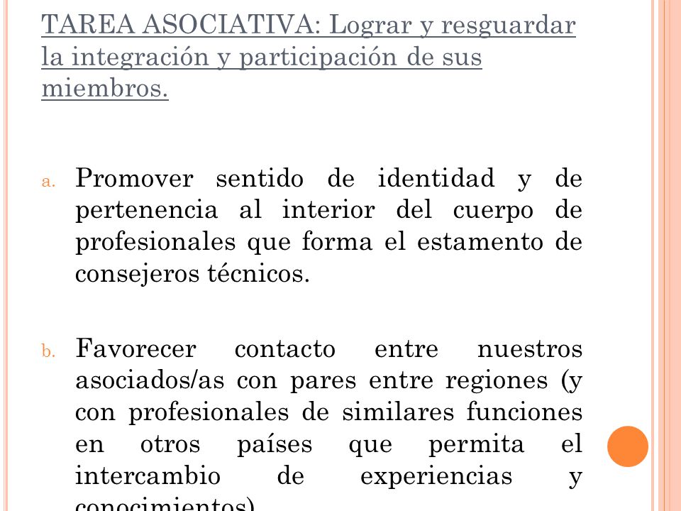 TAREA ASOCIATIVA: Lograr y resguardar la integración y participación de sus miembros.