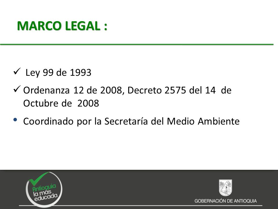 MARCO LEGAL : Ley 99 de Ordenanza 12 de 2008, Decreto 2575 del 14 de Octubre de