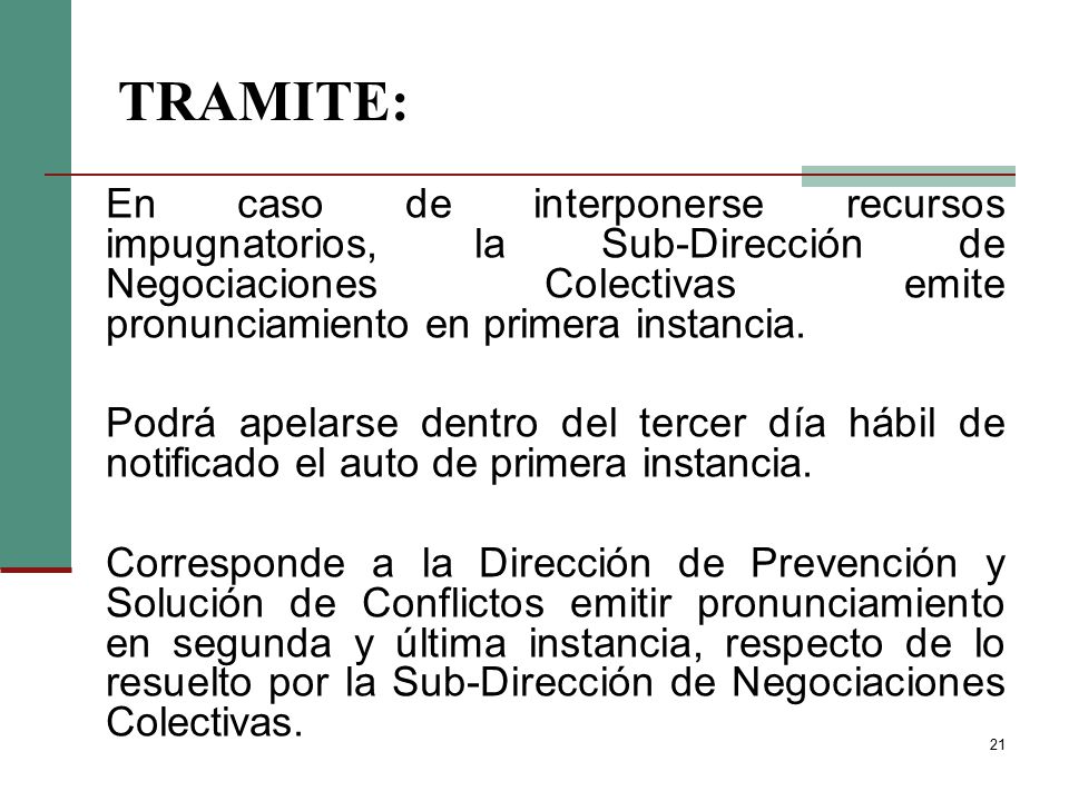 TRAMITE: En caso de interponerse recursos impugnatorios, la Sub-Dirección de Negociaciones Colectivas emite pronunciamiento en primera instancia.