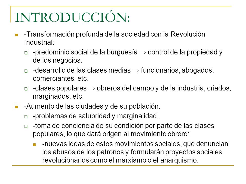 INTRODUCCIÓN: -Transformación profunda de la sociedad con la Revolución Industrial: