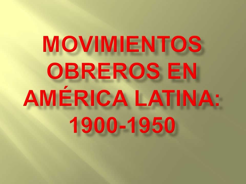 Movimientos Obreros en América Latina: