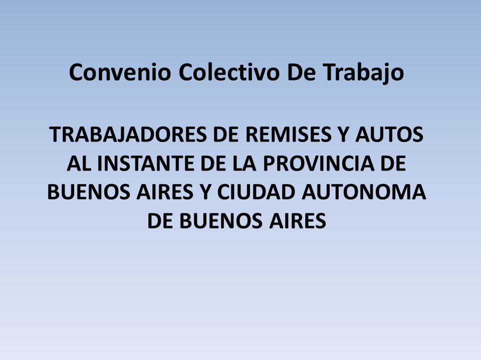 Convenio Colectivo De Trabajo TRABAJADORES DE REMISES Y AUTOS AL INSTANTE DE LA PROVINCIA DE BUENOS AIRES Y CIUDAD AUTONOMA DE BUENOS AIRES
