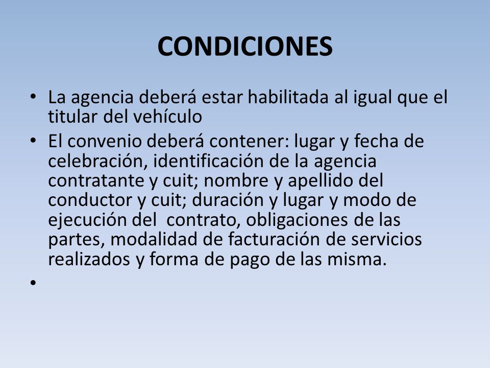 CONDICIONES La agencia deberá estar habilitada al igual que el titular del vehículo.