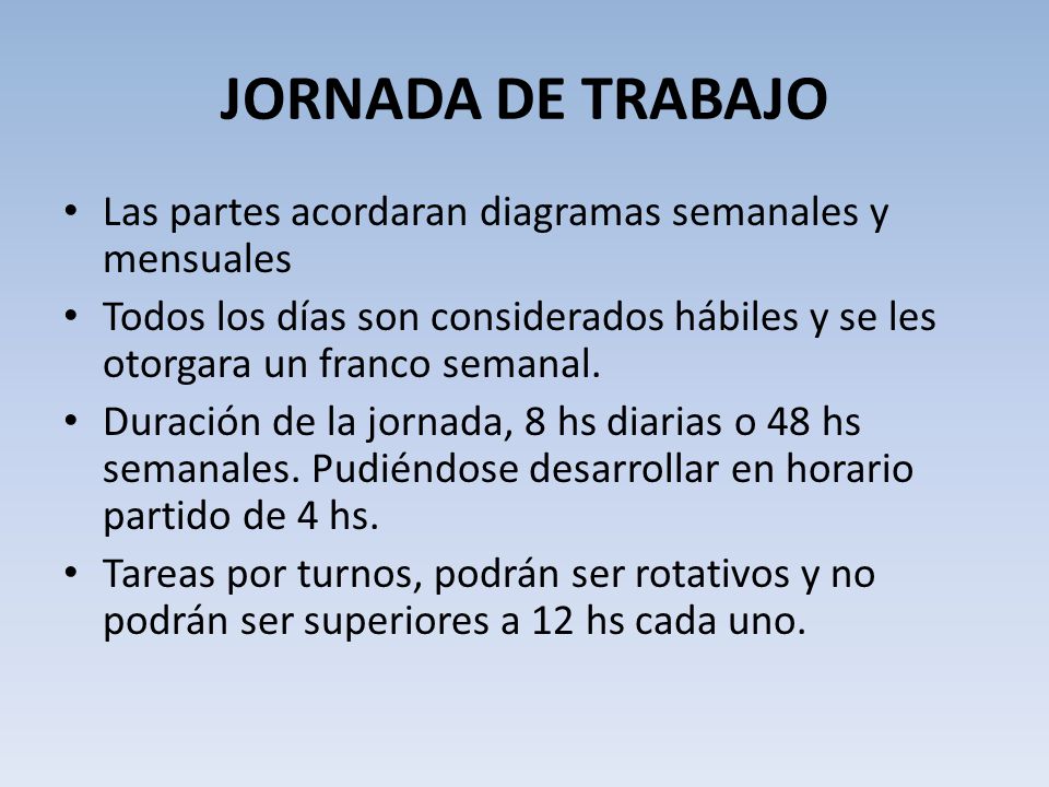 JORNADA DE TRABAJO Las partes acordaran diagramas semanales y mensuales.