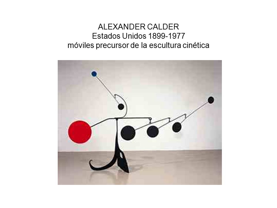 ALEXANDER CALDER Estados Unidos móviles precursor de la escultura cinética
