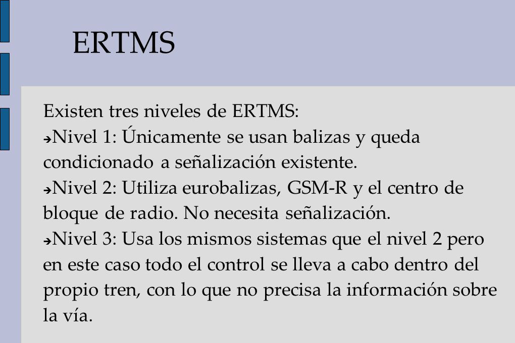 ERTMS Existen tres niveles de ERTMS: