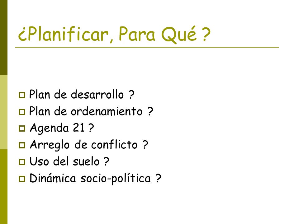 ¿Planificar, Para Qué Plan de desarrollo Plan de ordenamiento