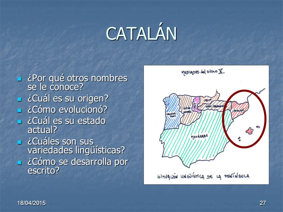 CATALÁN ¿Por qué otros nombres se le conoce ¿Cuál es su origen