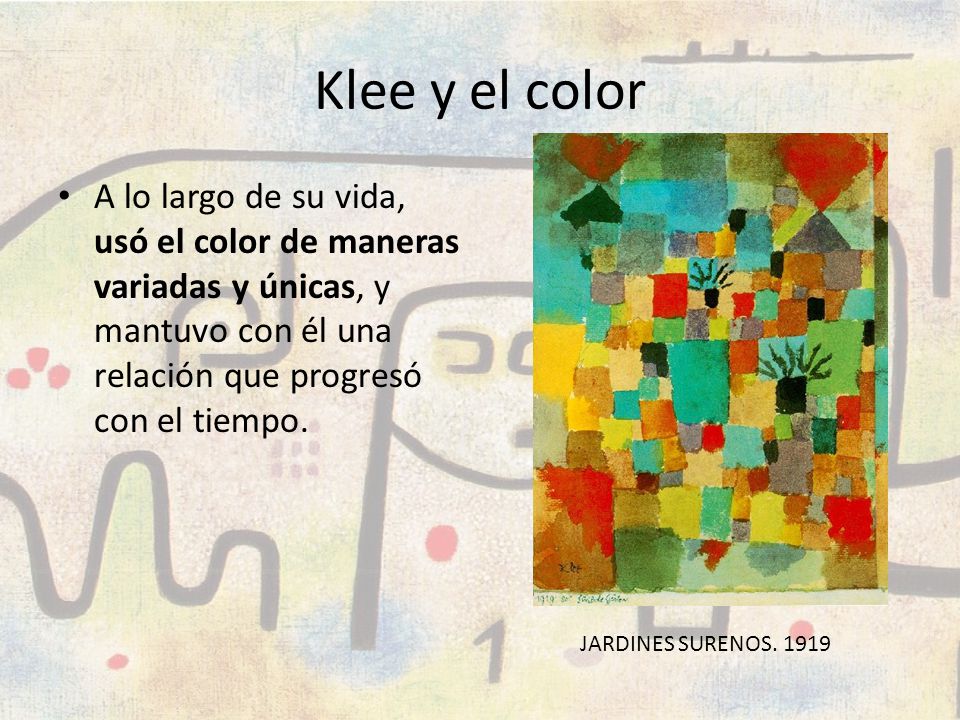 Klee y el color A lo largo de su vida, usó el color de maneras variadas y únicas, y mantuvo con él una relación que progresó con el tiempo.