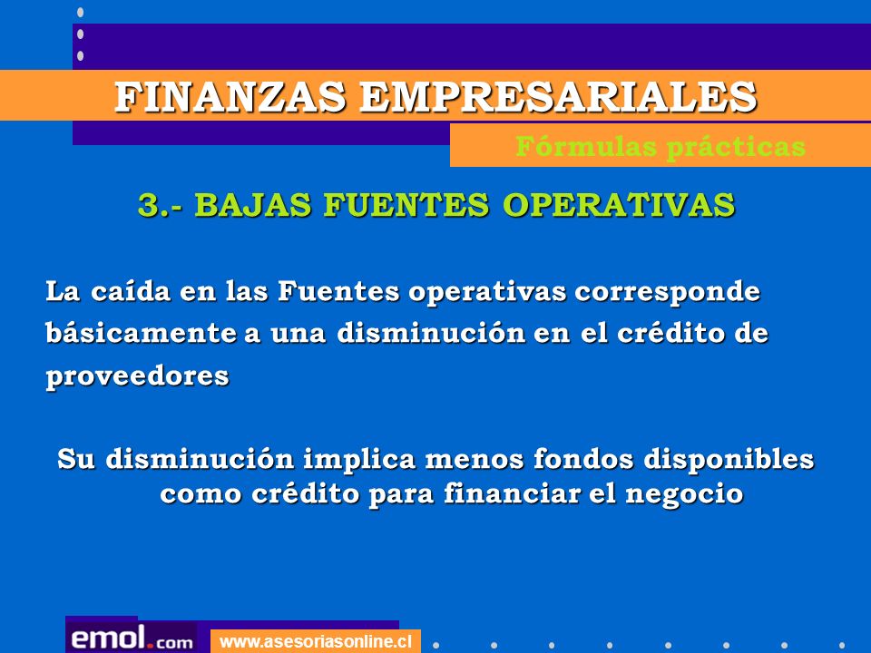 FINANZAS EMPRESARIALES 3.- BAJAS FUENTES OPERATIVAS