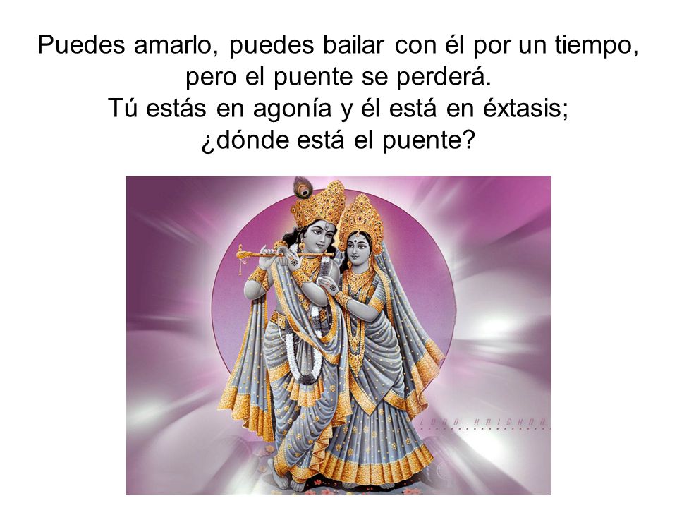 Puedes amarlo, puedes bailar con él por un tiempo,