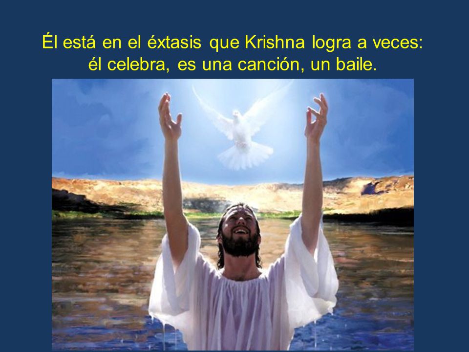 Él está en el éxtasis que Krishna logra a veces:
