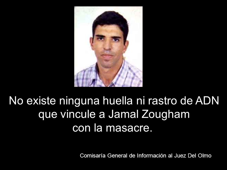 No existe ninguna huella ni rastro de ADN que vincule a Jamal Zougham