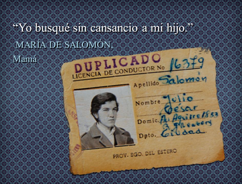 Yo busqué sin cansancio a mi hijo.