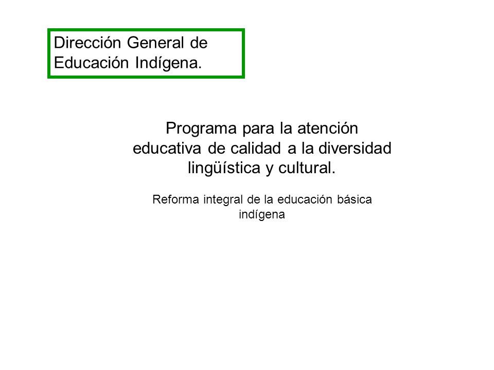 Reforma integral de la educación básica indígena
