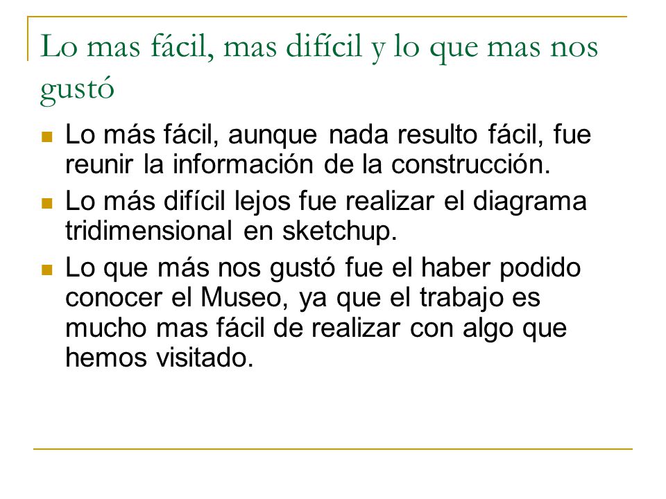 Lo mas fácil, mas difícil y lo que mas nos gustó