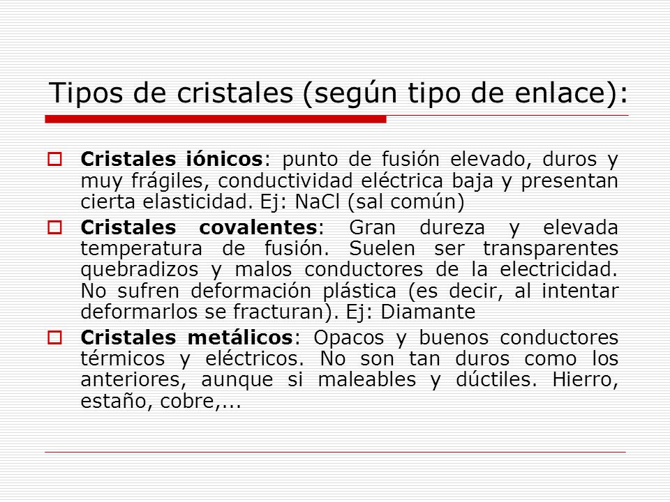 Tipos de cristales (según tipo de enlace):