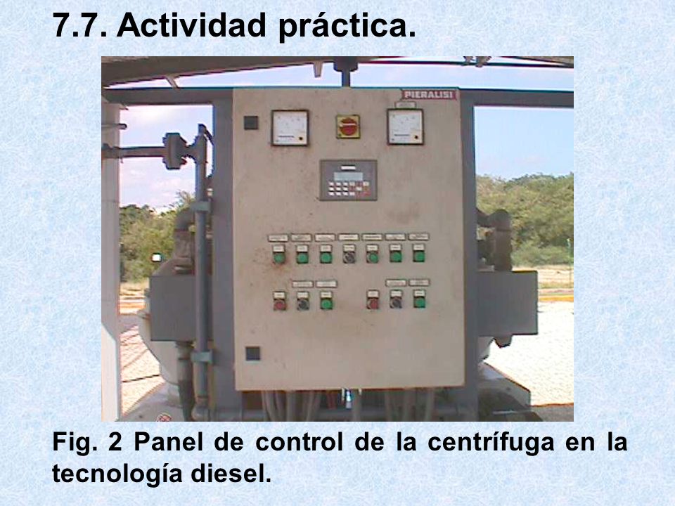 7.7. Actividad práctica. Fig. 2 Panel de control de la centrífuga en la tecnología diesel.