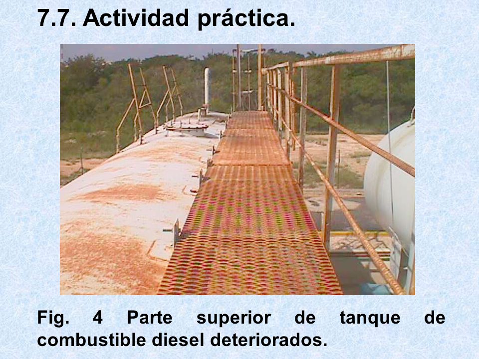 7.7. Actividad práctica. Fig. 4 Parte superior de tanque de combustible diesel deteriorados.