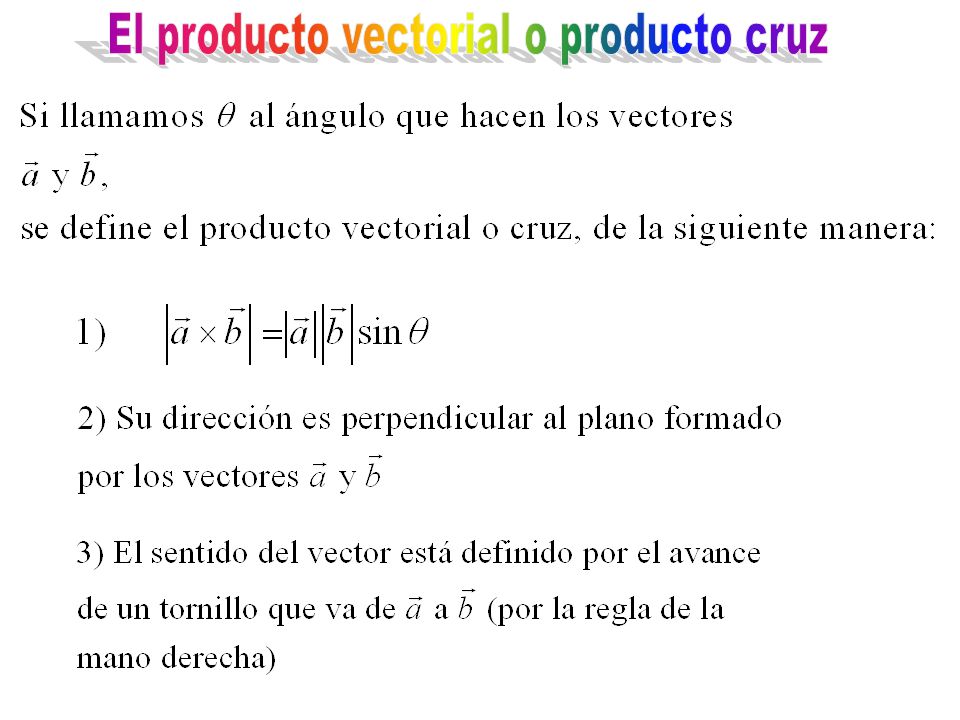 El producto vectorial o producto cruz