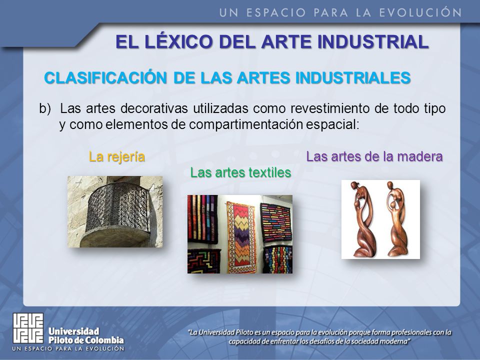 EL LÉXICO DEL ARTE INDUSTRIAL CLASIFICACIÓN DE LAS ARTES INDUSTRIALES