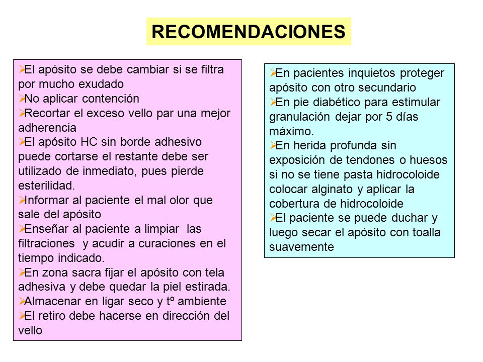 RECOMENDACIONES El apósito se debe cambiar si se filtra por mucho exudado. No aplicar contención. Recortar el exceso vello par una mejor adherencia.