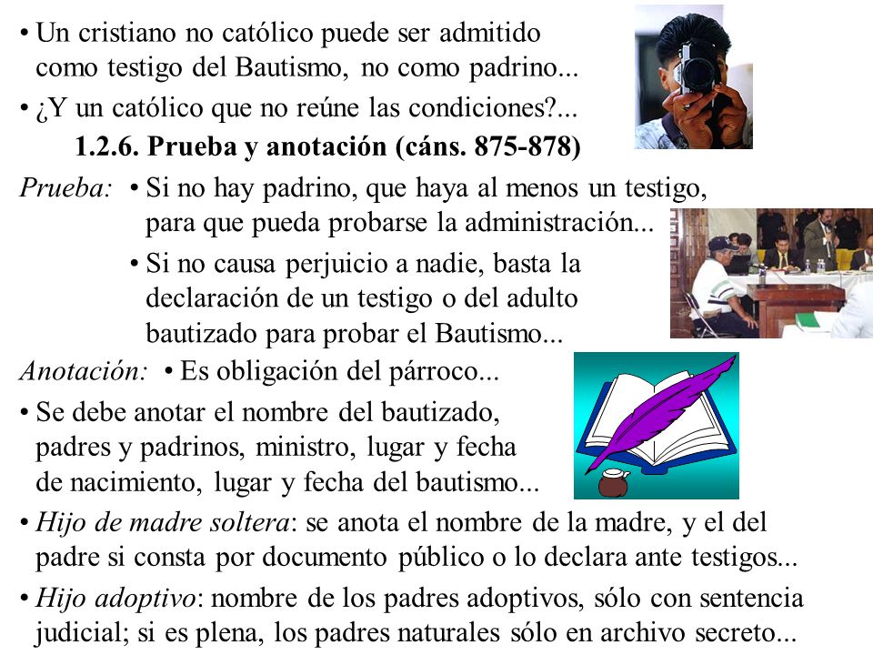 Un cristiano no católico puede ser admitido como testigo del Bautismo, no como padrino...