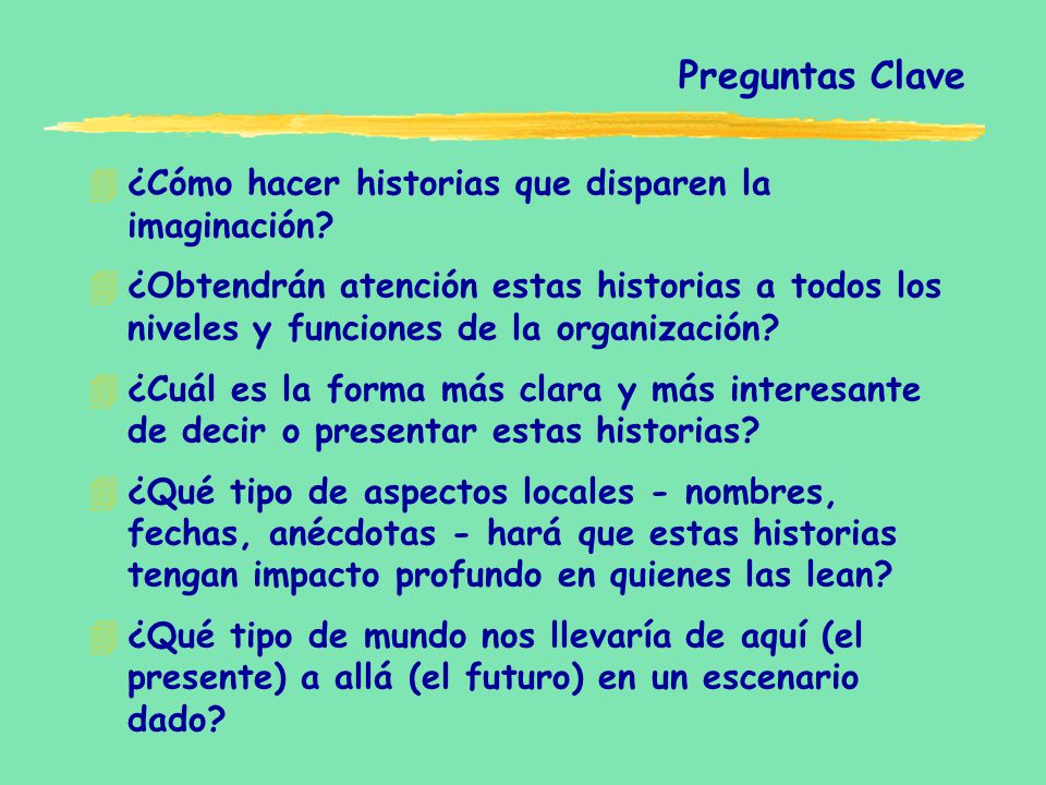 Preguntas Clave ¿Cómo hacer historias que disparen la imaginación