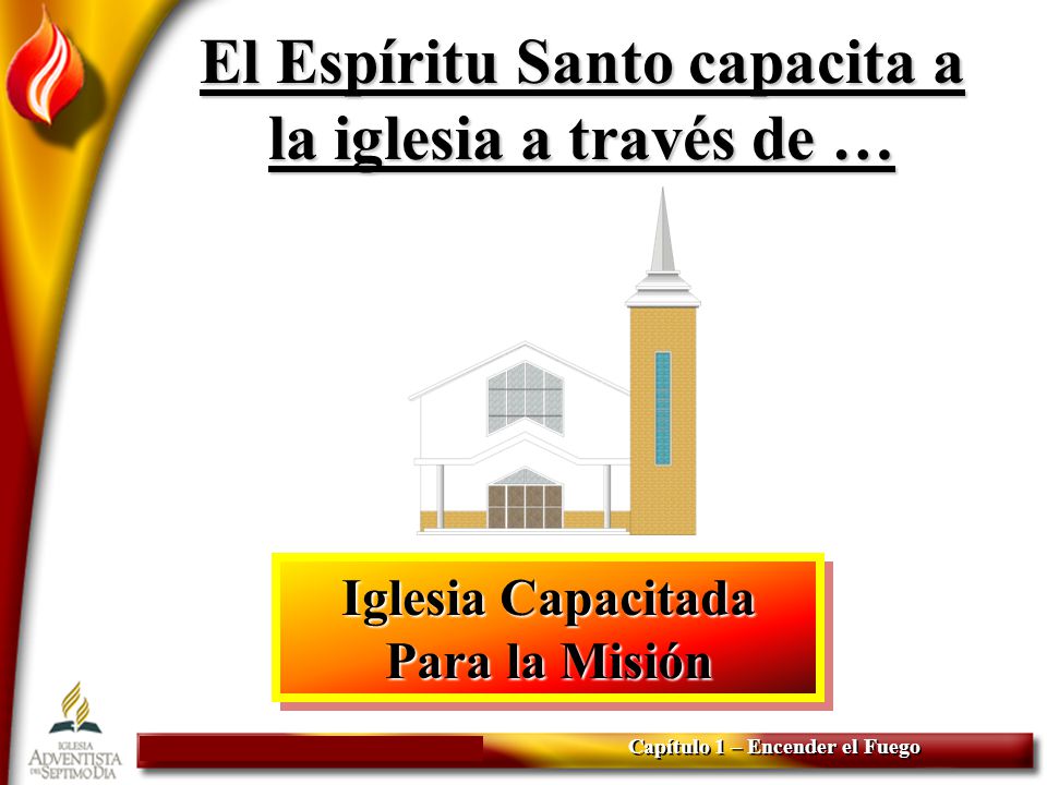 El Espíritu Santo capacita a la iglesia a través de …